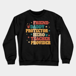 Fathers Day, Dad Definition, Father Friend Daddy Hero Teacher Provider Crewneck Sweatshirt